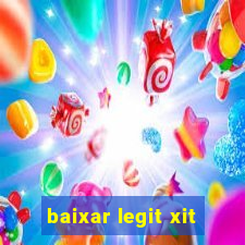 baixar legit xit